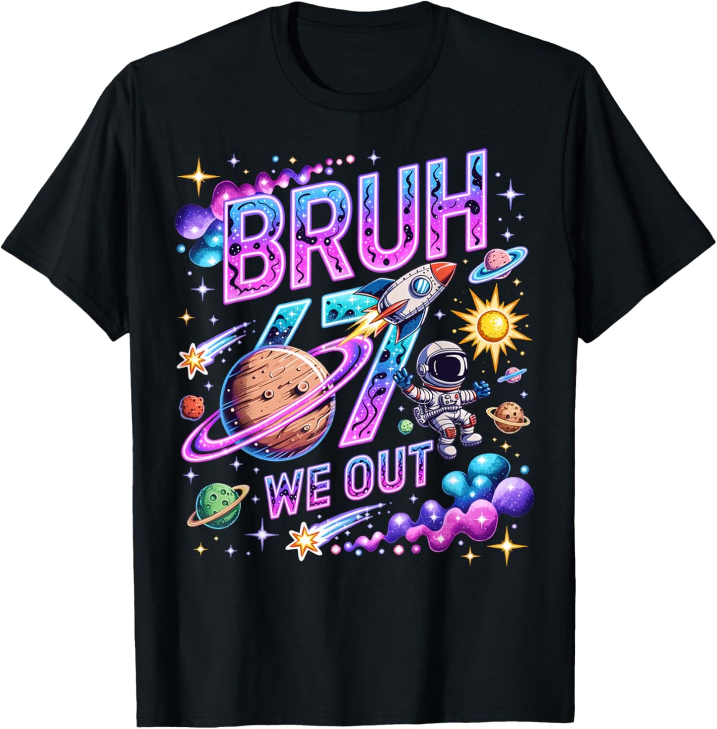 Bruh We Out Last Day of School 67 Astronaut T-Shirt - T-Shirt | Black