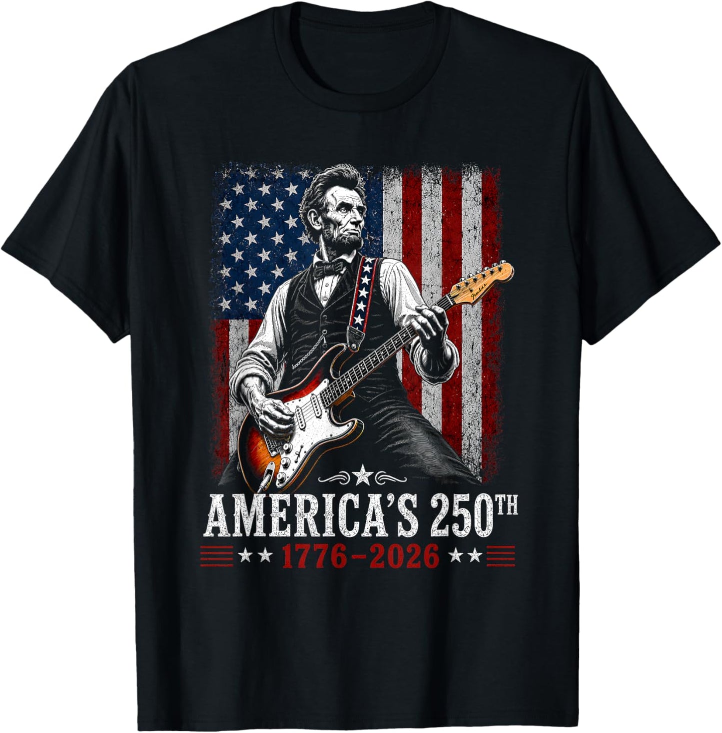 Abraham Lincoln Playing Guitar 4th of July 250th Anniversary T-Shirt - T-Shirt | Black
