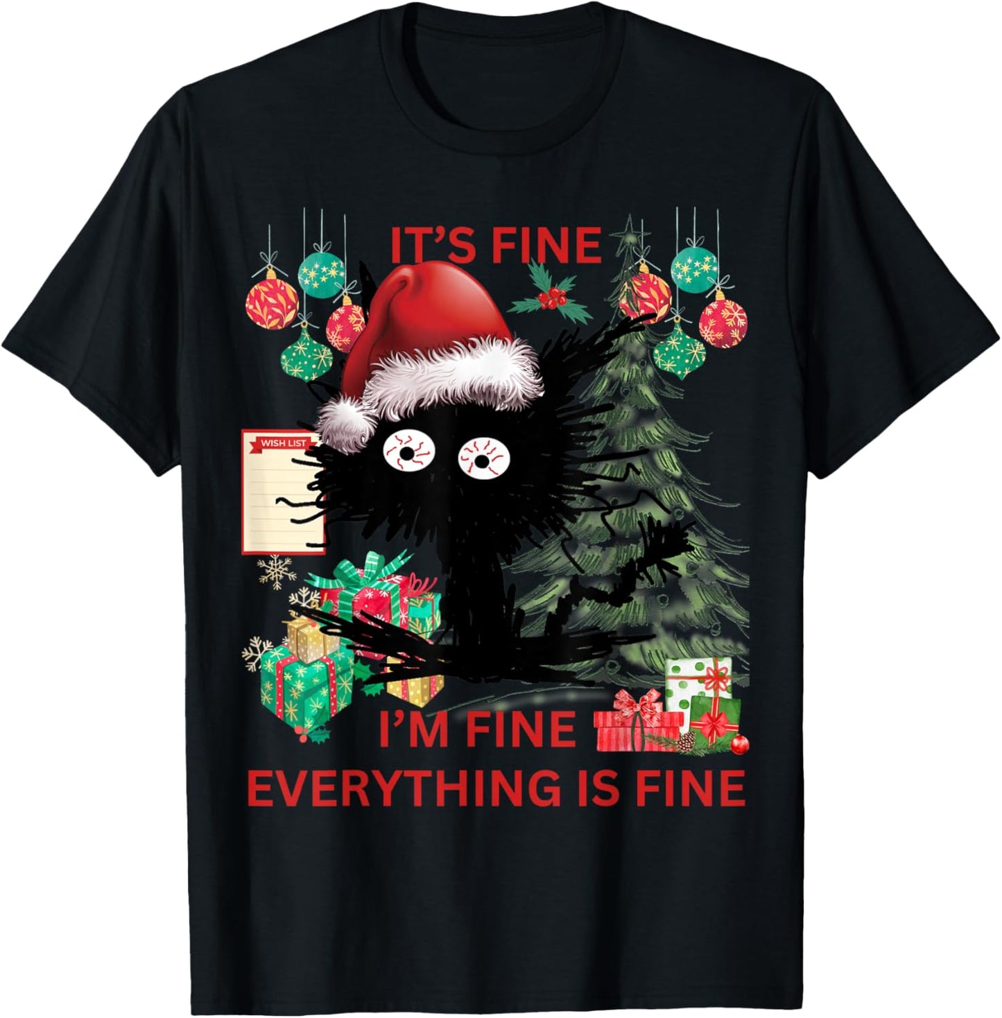 Christmas List Its fine I'm fine sarcastic black cat T-Shirt - T-Shirt | Black