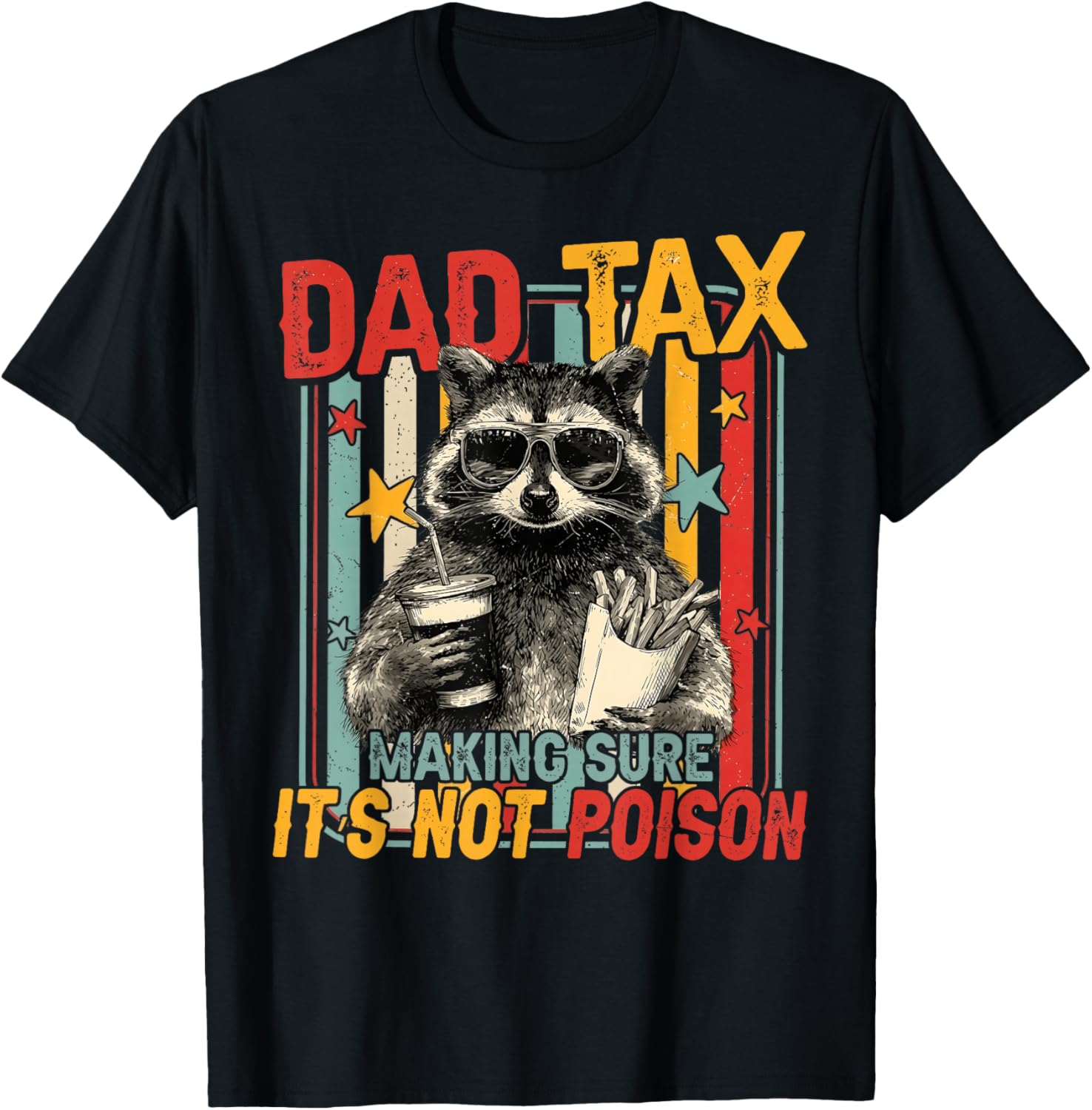 Funny Dad Tax Raccoon Making Sure Its Not Poison Men T-Shirt - T-Shirt | Black