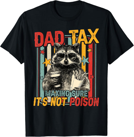 Funny Dad Tax Raccoon Making Sure Its Not Poison Men T-Shirt - T-Shirt | Black