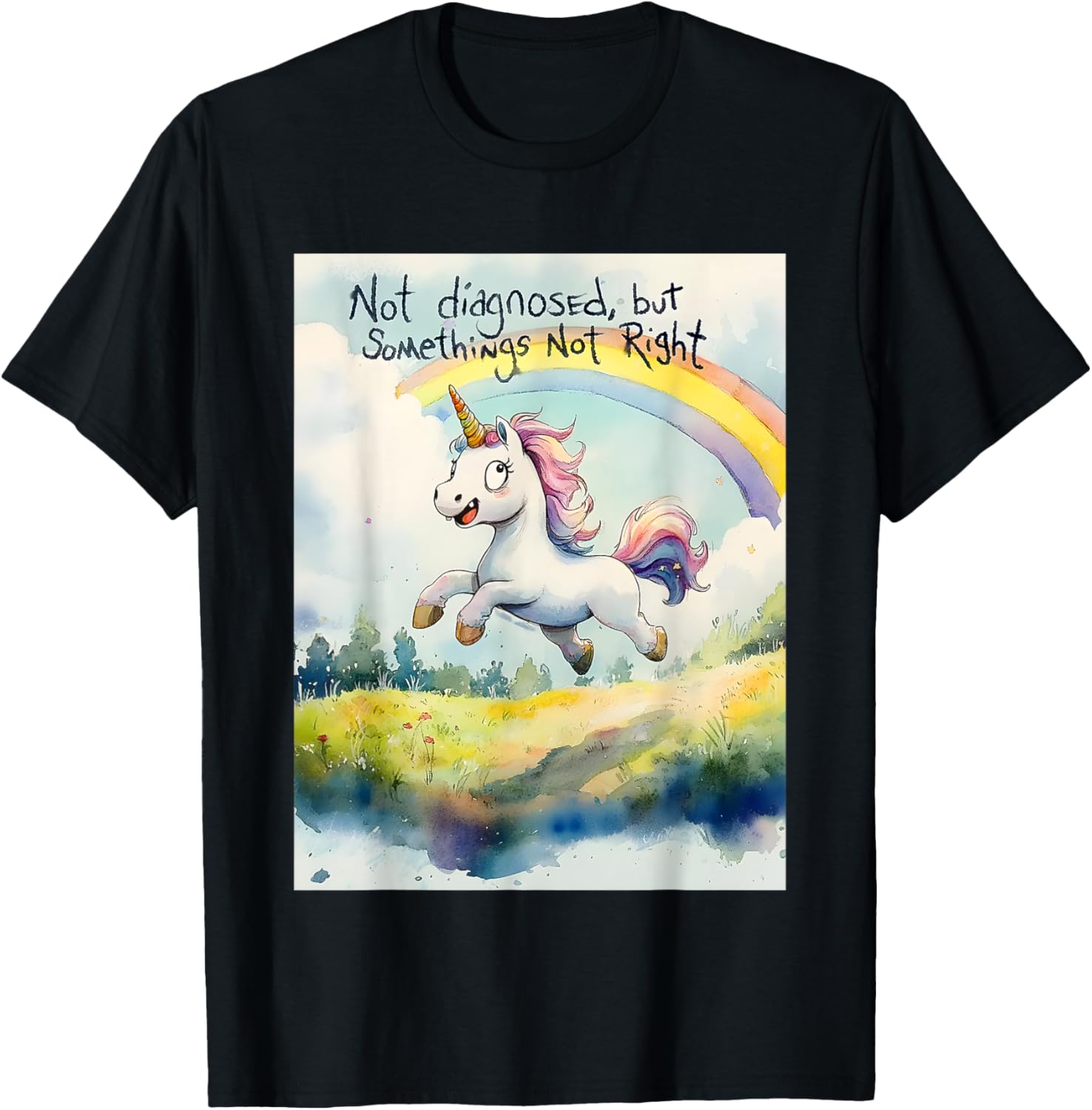 Unicorn Not Diagnosed But Something's Not Right T-Shirt - T-Shirt | Black
