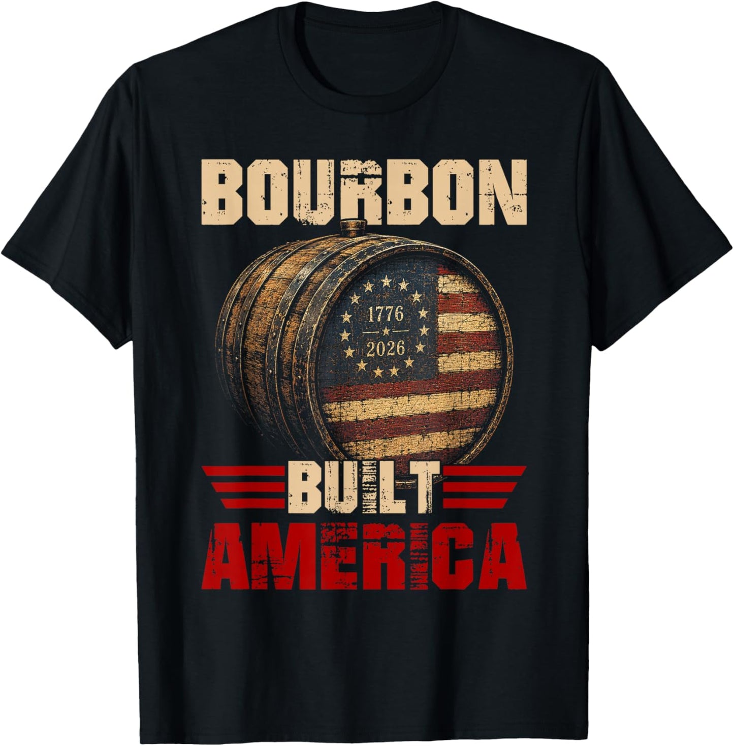 Bourbon Vintage Built America 1776 2026 Patriotic Whiskey T-Shirt - T-Shirt | Black
