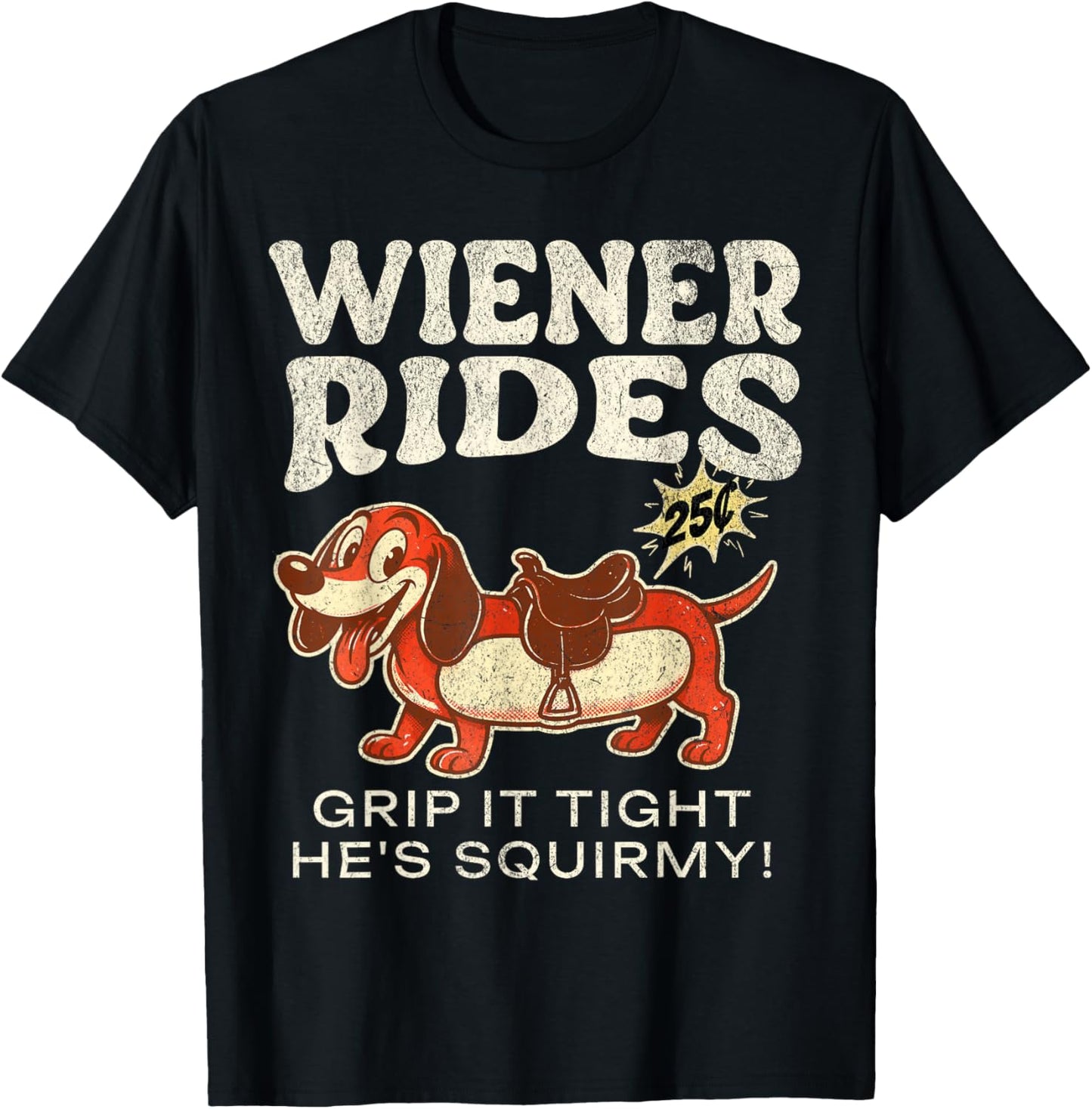 Wiener Rides 25 Cents T-Shirt - T-Shirt | Black