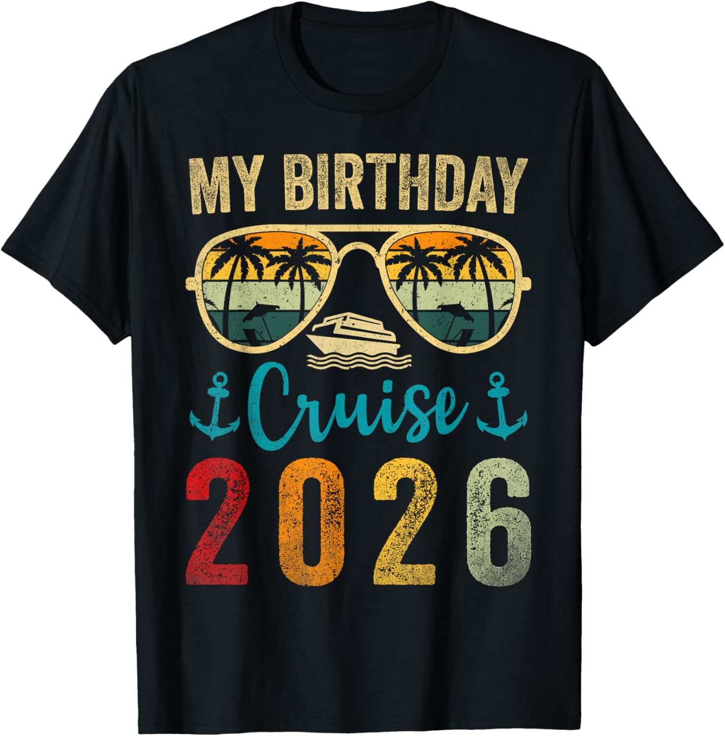 My Birthday Cruise 2026 Family Matching Cruising Sunglasses T-Shirt - T-Shirt | Black