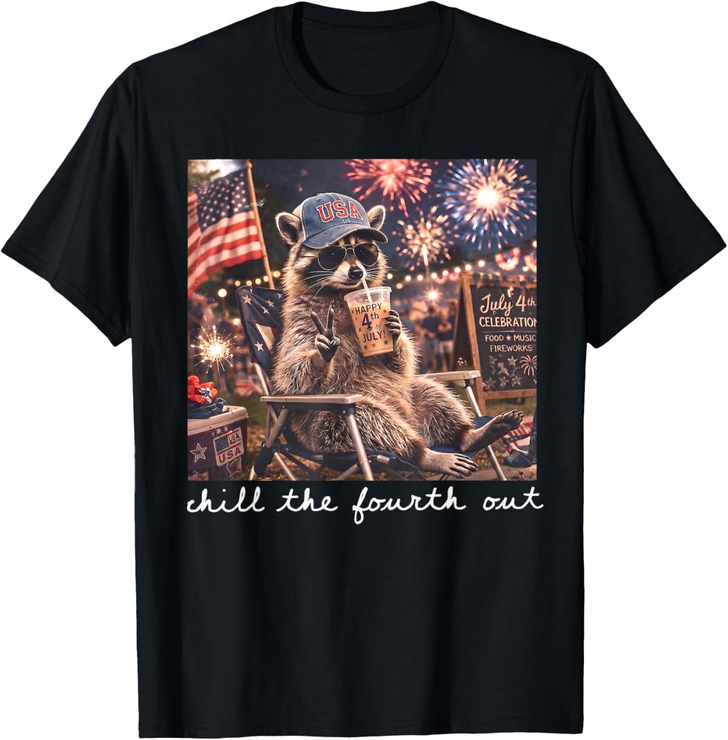 Chill the Fourth Out Raccoon Funny 4th of July Patriotic T-Shirt - T-Shirt | Black
