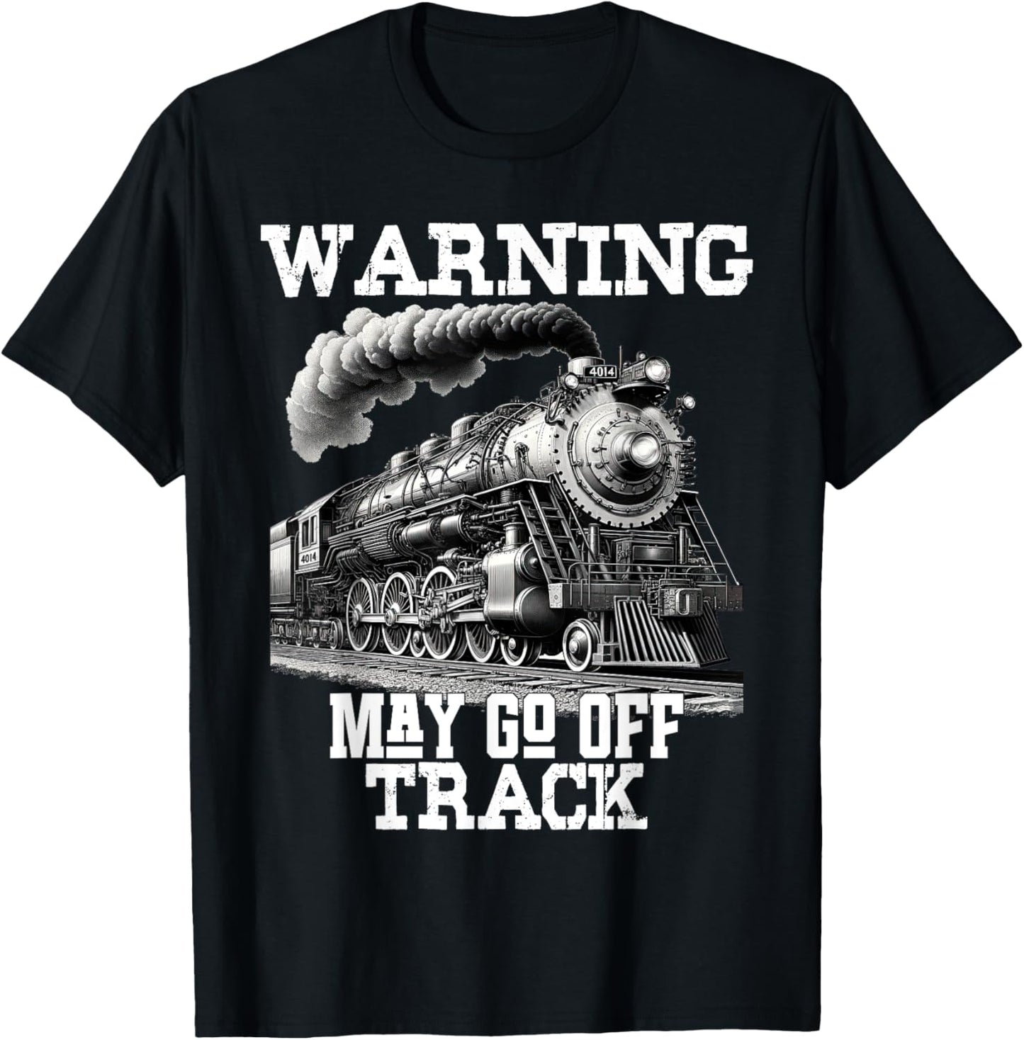 Steam Locomotive Train Funny Railroad Off Track Warning Joke T-Shirt - T-Shirt | Black