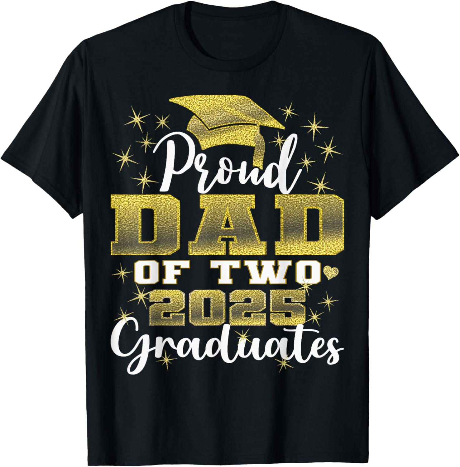 Proud Dad of Two 2025 Graduates Graduation family T-Shirt - T-Shirt | Black