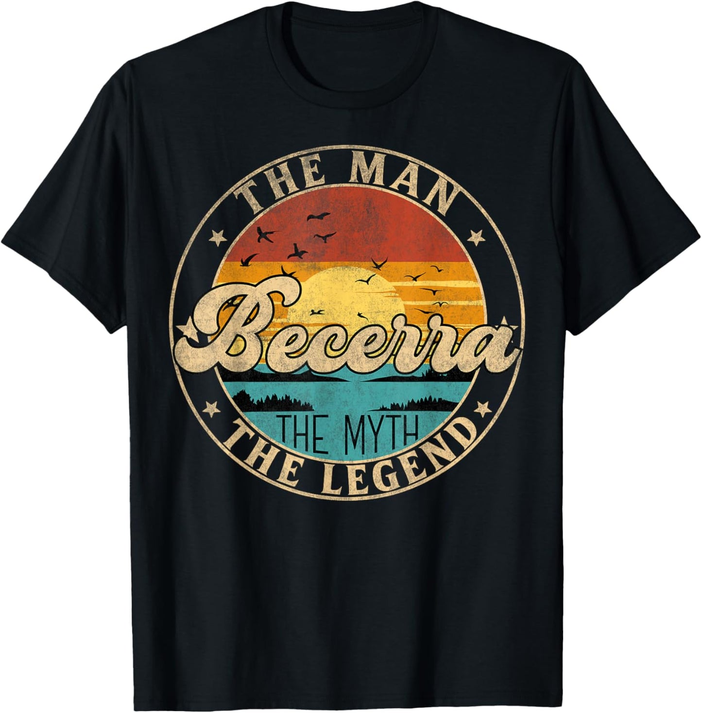 BECERRA The Man The Myth The Legend First Name T-Shirt - T-Shirt | Black