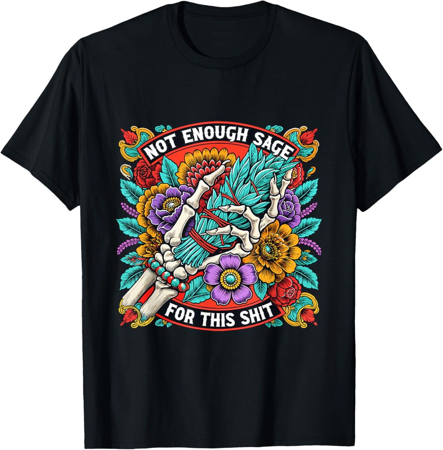 Not Enough Sage For This Shit Shirt Skeleton Hand Smudge T-Shirt - T-Shirt | Black
