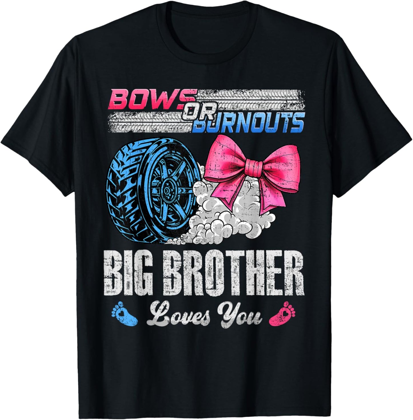 Burnouts Or Bows Your Big Brother Loves You Gender Reveal T-Shirt - T-Shirt | Black