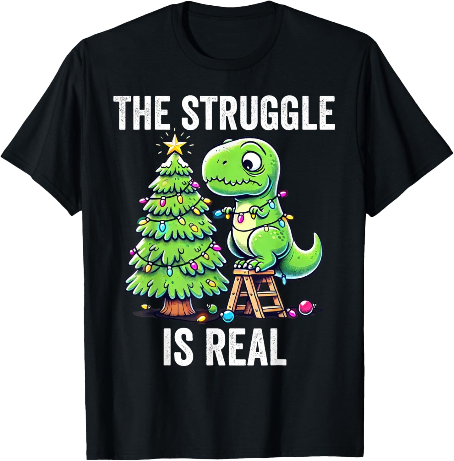 The Struggle Is Real Dinosaur & X-Mas Tree Christmas T-Rex T-Shirt - T-Shirt | Black