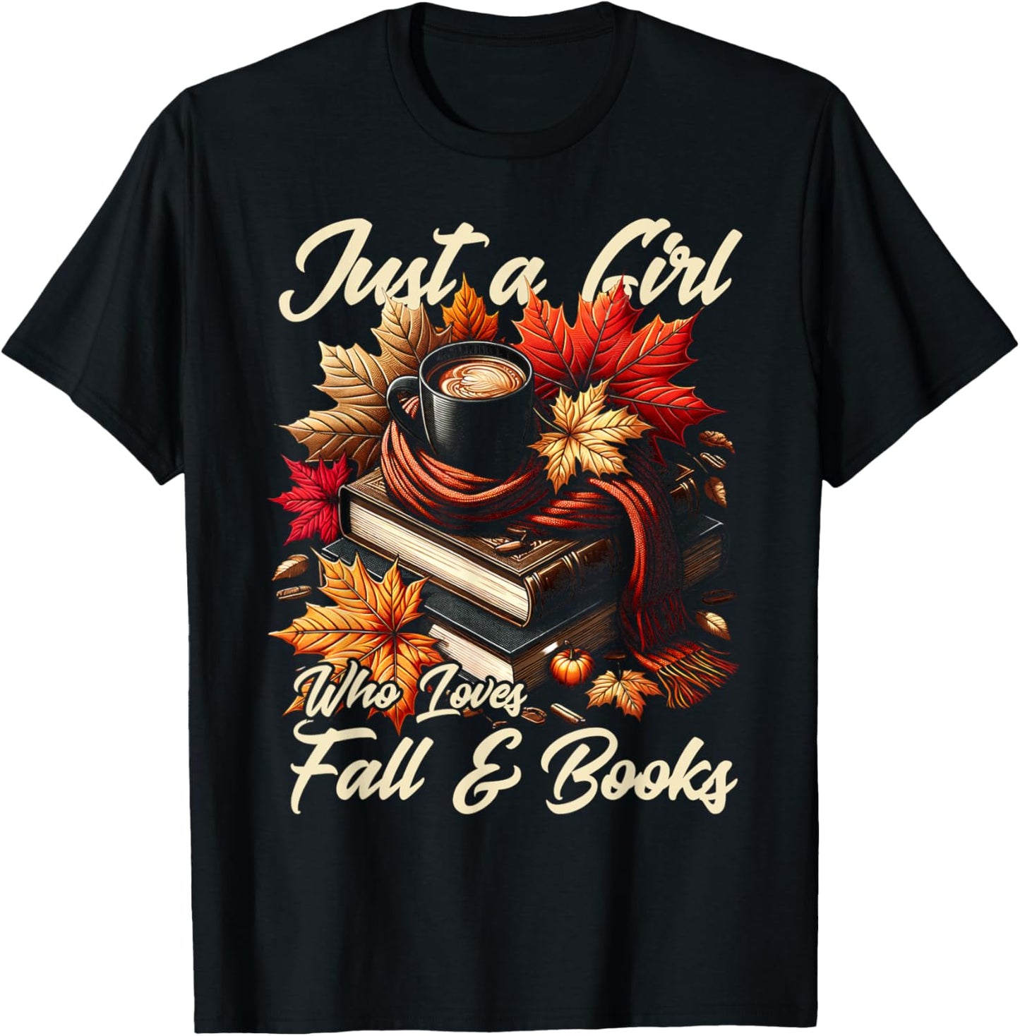 Just a Girl Who Loves Fall & Books Autumn Leaves Lover T-Shirt - T-Shirt | Black