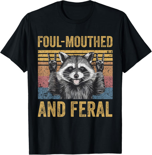 Foul Mouthed and Feral Raccoon Feral Summer Meme Vintage T-Shirt - T-Shirt | Black