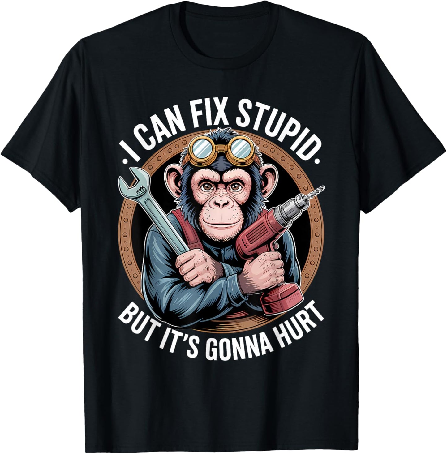 I Can Fix Stupid But It's Gonna Hurt Funny Monkey T-Shirt - T-Shirt | Black