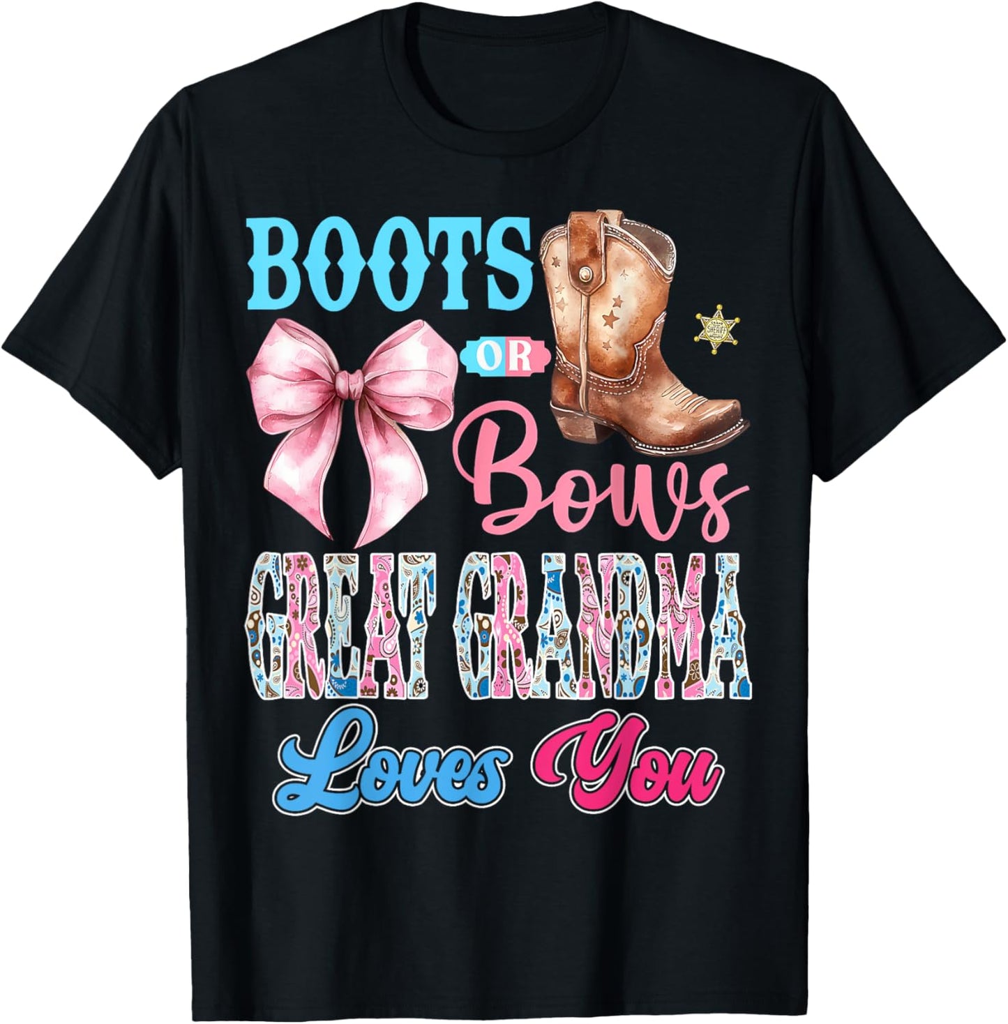 Boots or Bows Great Grandma Loves You Gender Reveal Party T-Shirt - T-Shirt | Black