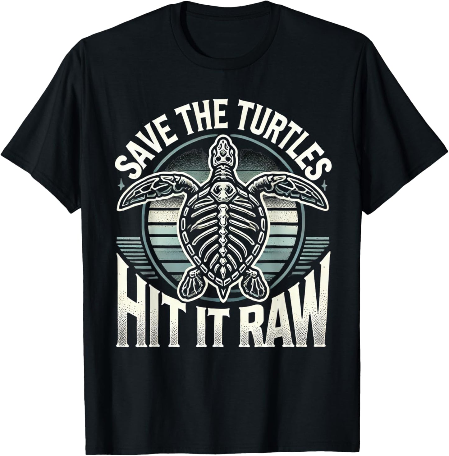 Save the Turtles Funny Eco-Friendly Raw Dark Humor Design T-Shirt - T-Shirt | Black