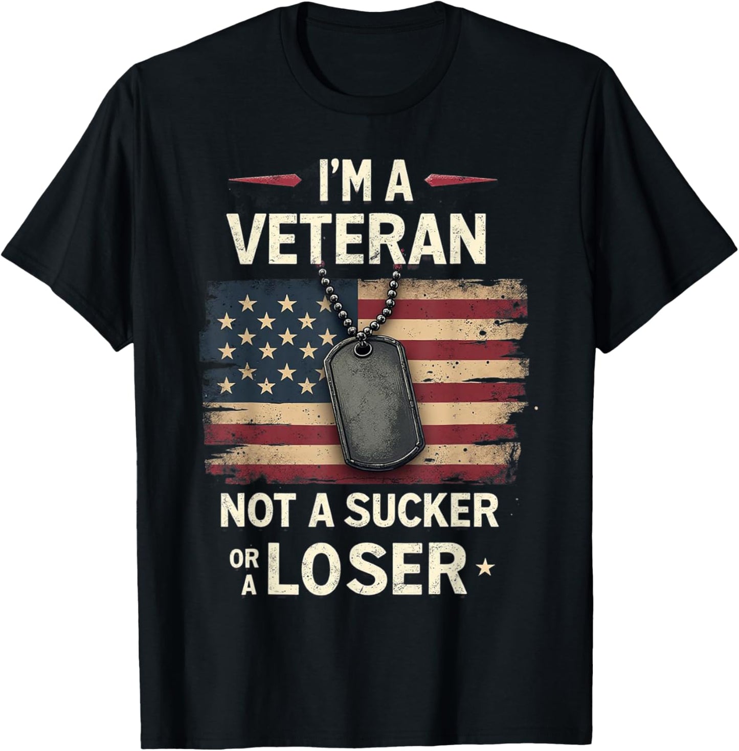 I'm a Veteran Not a Sucker or a Loser Proud Military Veteran T-Shirt - T-Shirt | Black