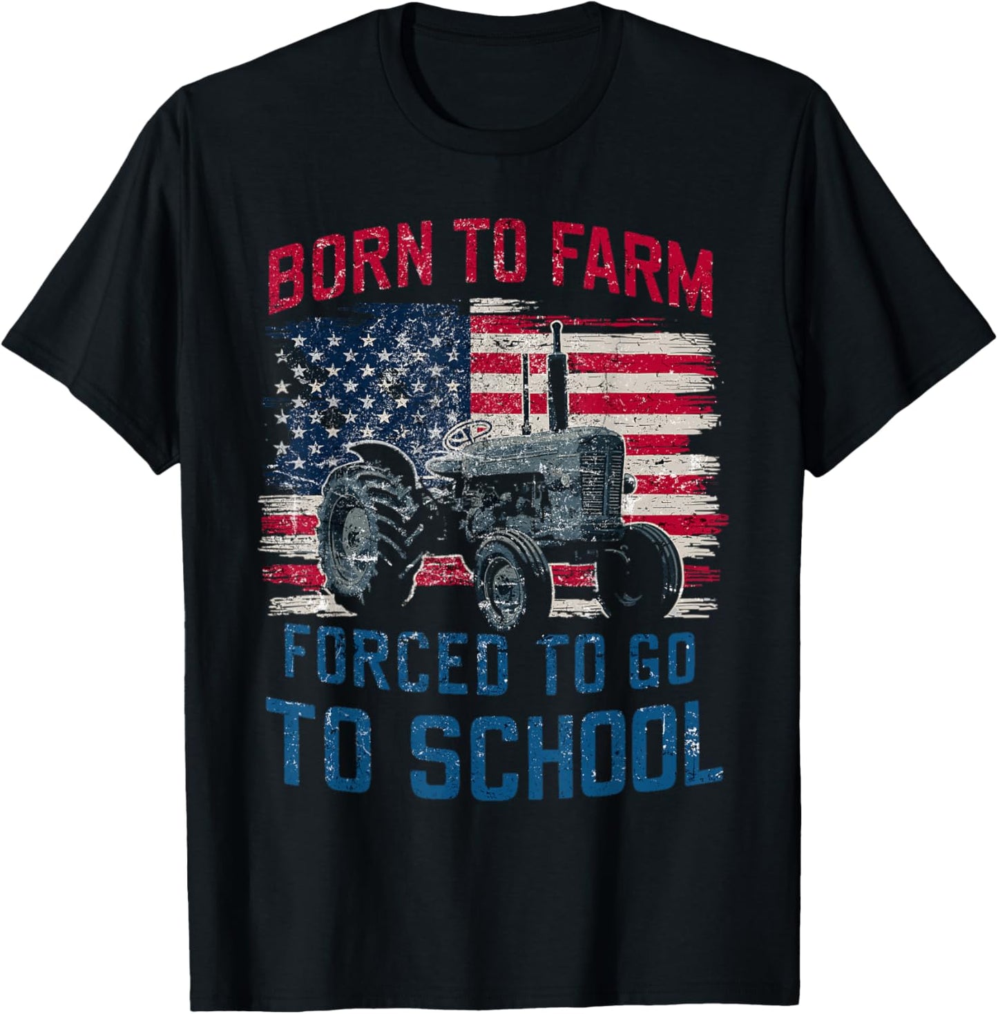 Born To Farm Forced To Go To School Farming Retro USA Flag Women Men T-Shirt - T-Shirt | Black