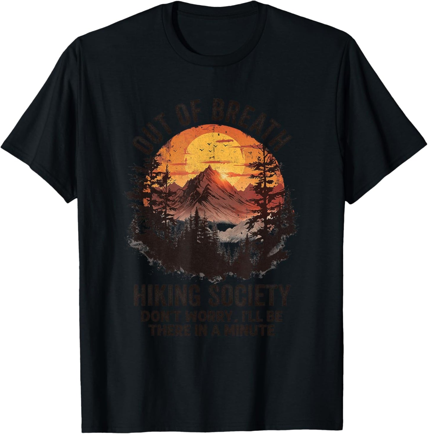 Out Of Breath Hiking Society Don't Worry I'll Be There Soon T-Shirt - T-Shirt | Black