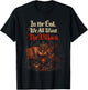 Dark Romance Booktok in The End We All Want The Villain T-Shirt - T-Shirt | Black