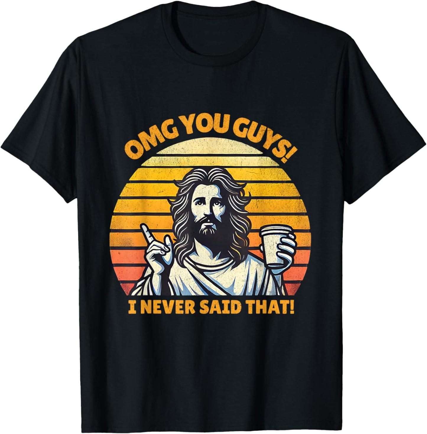 OMG You Guys I Never Said That Funny Jesus Christian Joke T-Shirt - T-Shirt | Black