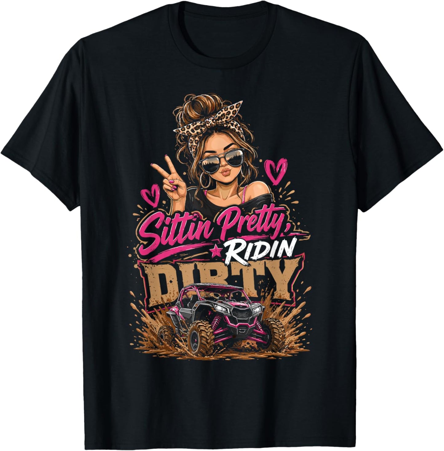 Sittin Pretty Riding Dirty Offroad Adventure UTV Fun T-Shirt - T-Shirt | Black