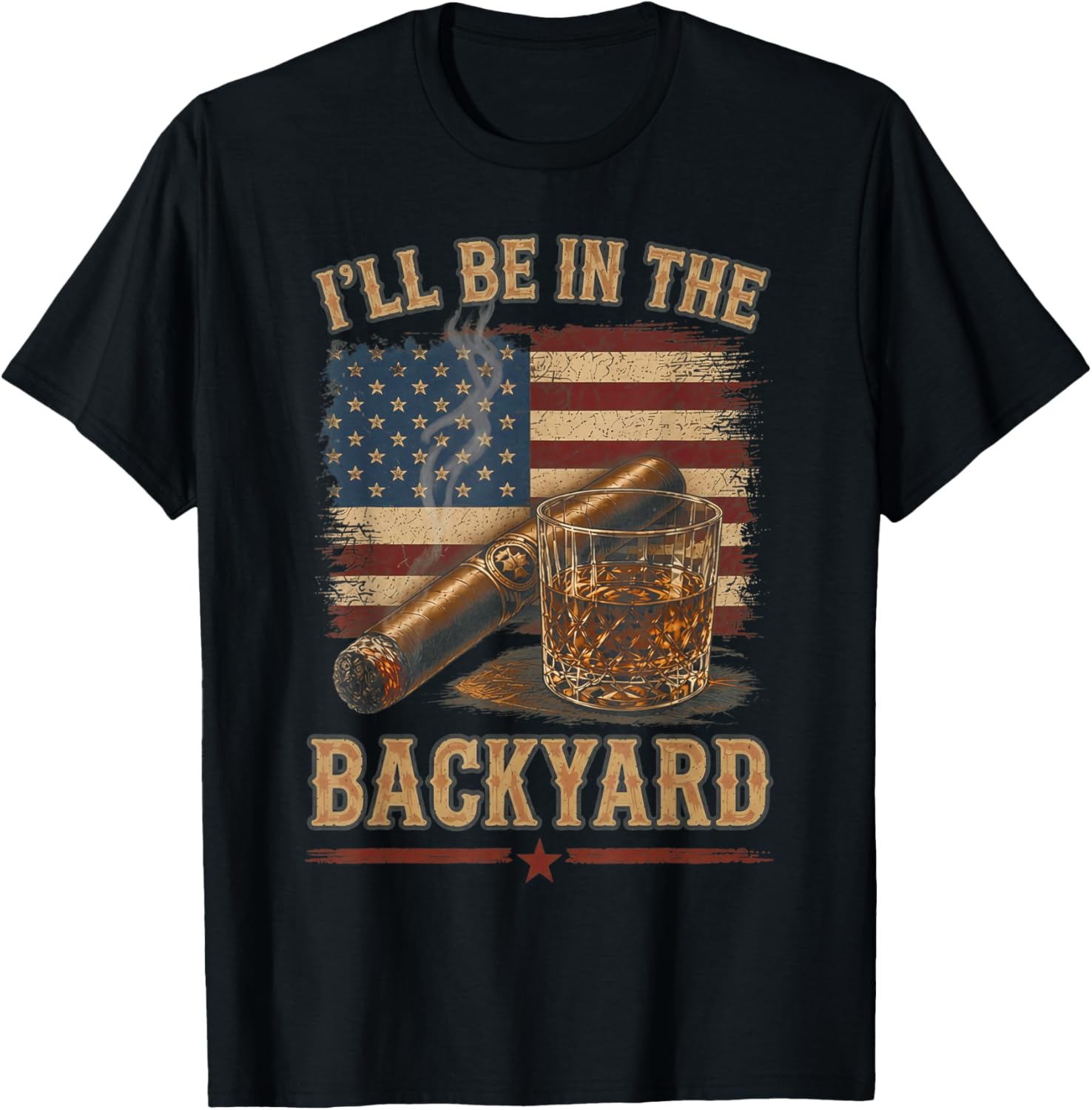 I'll Be in The Backyard Vintage USA Flag Cigar and Bourbon T-Shirt - T-Shirt | Black