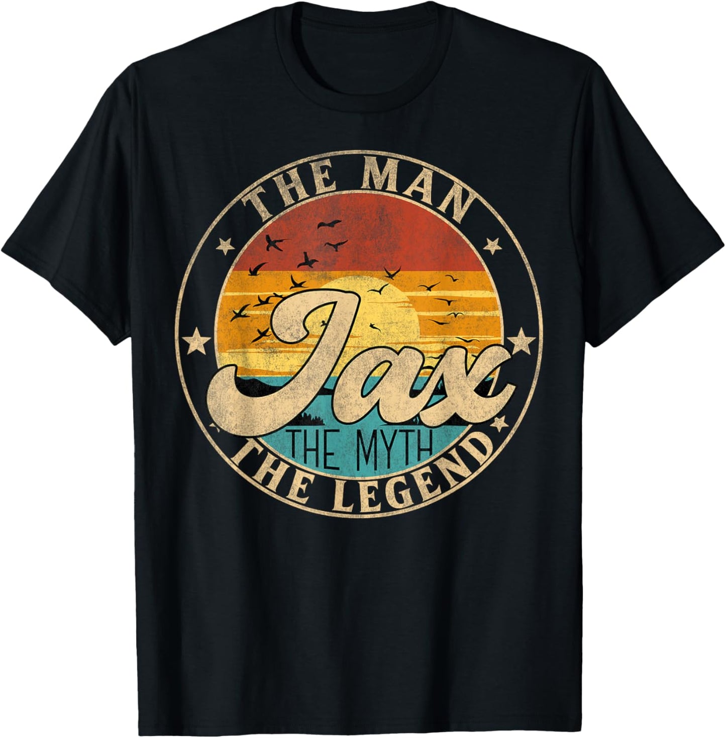 JAX The Man The Myth The Legend First Name T-Shirt - T-Shirt | Black