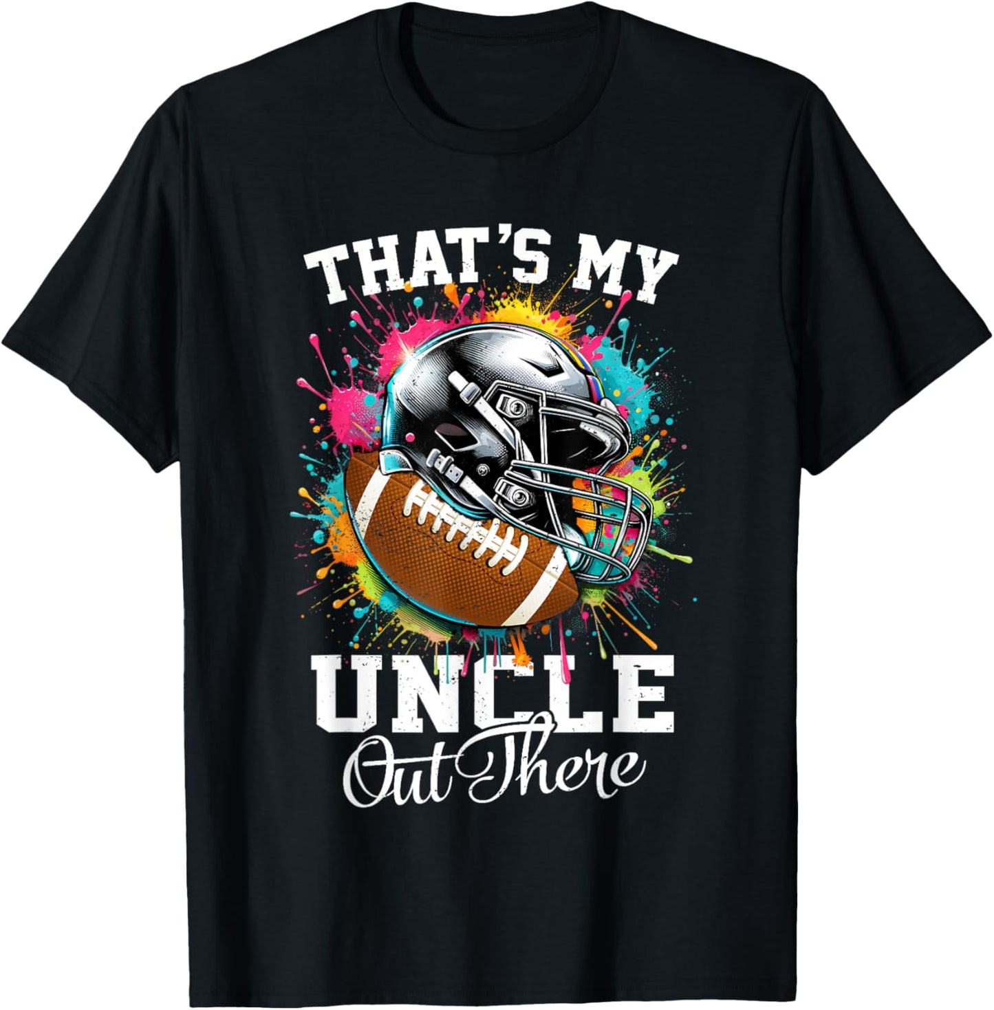 That's My Uncle Out There Football Fathers Day T-Shirt - T-Shirt | Black