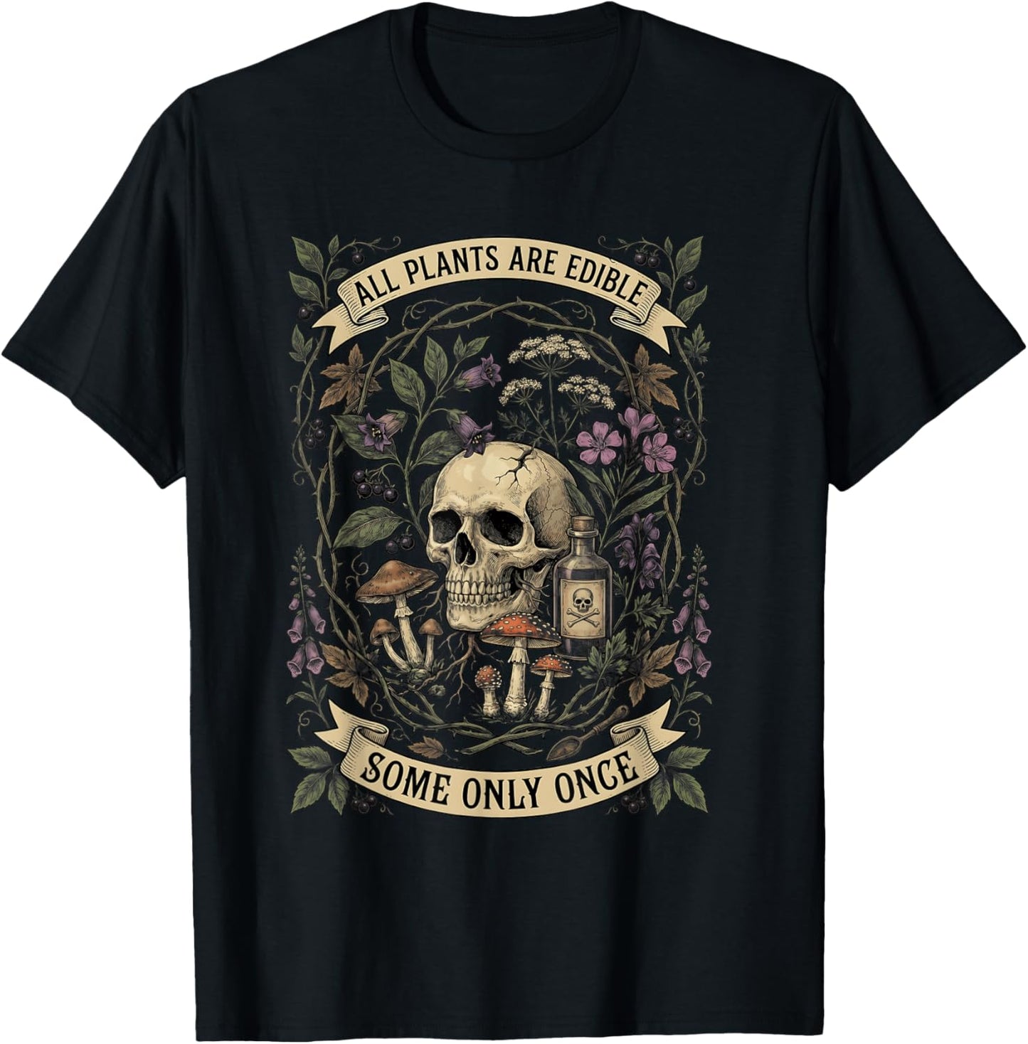 All Plants are Edible Some Only Once T-Shirt - T-Shirt | Black