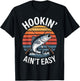Funny Fishing Vintage Hookin' Ain't Easy Fisherman T-Shirt - T-Shirt | Black