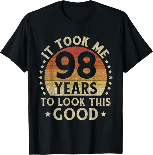It Took Me 98 Years To Look This Good 98th Birthday Gift T-Shirt - T-Shirt | Black