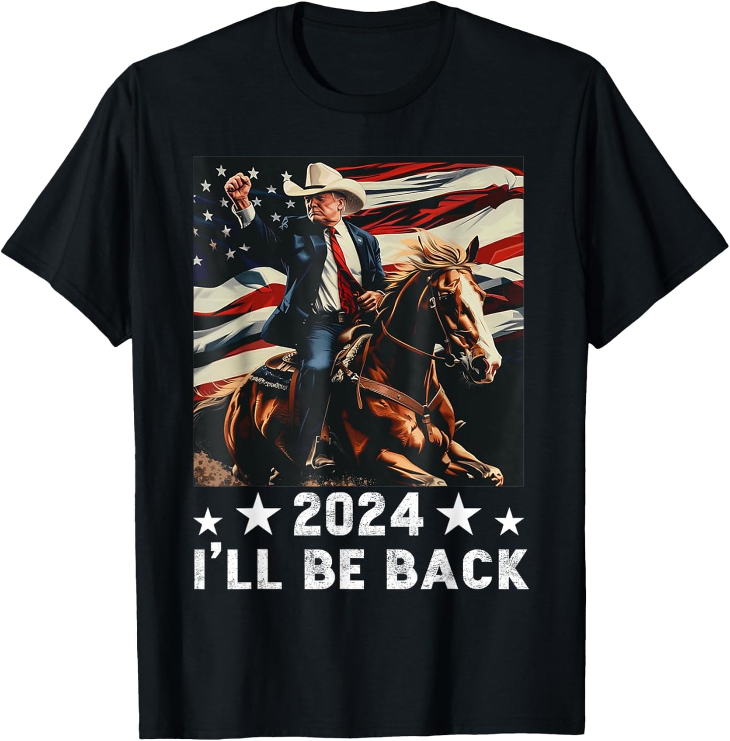 2024 I'll Be Back Trump Riding a Horse with The US Flag T-Shirt - T-Shirt | Black