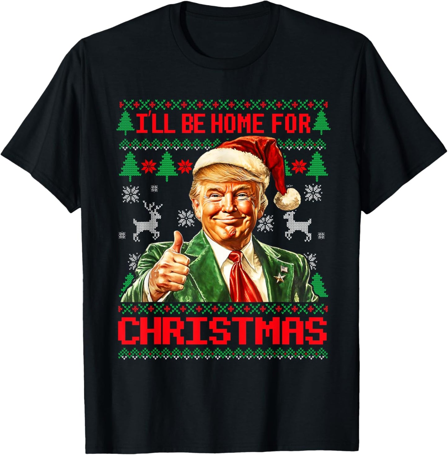 I'll Be Home For Christmas Funny Santa Trump Pajamas Ugly T-Shirt - T-Shirt | Black