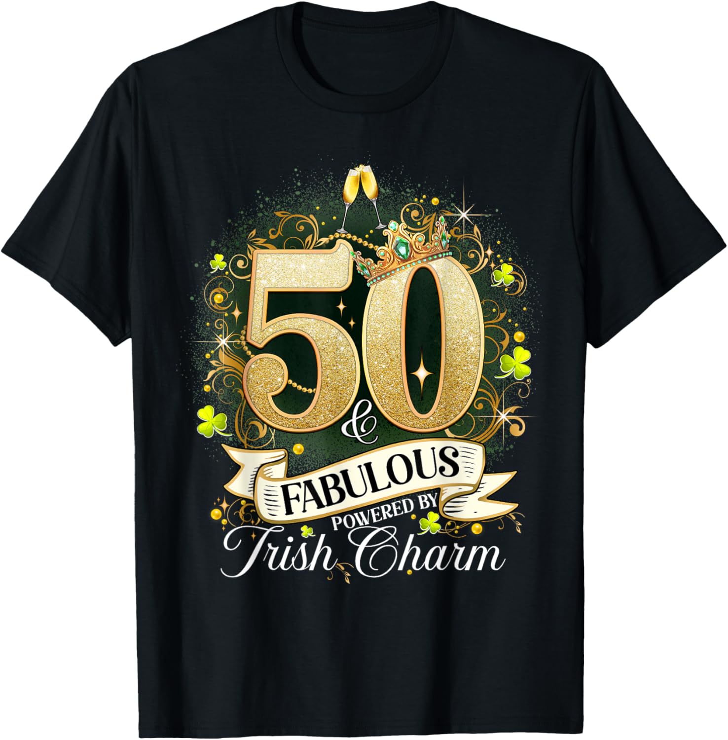 50 And Fabulous St. Patrick’s Day 50th Birthday Shenanigans T-Shirt - T-Shirt | Black