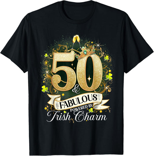50 And Fabulous St. Patrick’s Day 50th Birthday Shenanigans T-Shirt - T-Shirt | Black