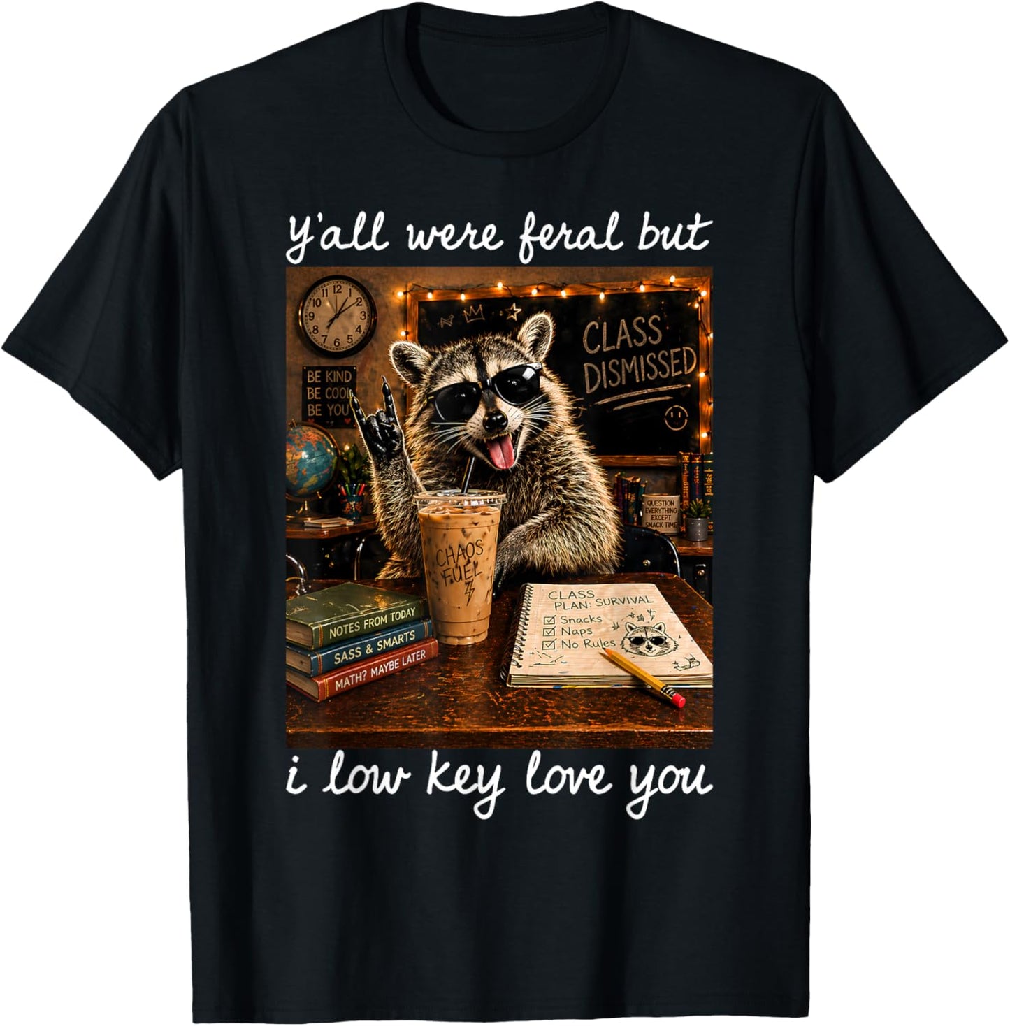 Y'all were Feral But I Low Key Love You T-Shirt - T-Shirt | Black