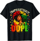 Unapologetically Dope Juneteenth Black Women Black History T-Shirt - T-Shirt | Black