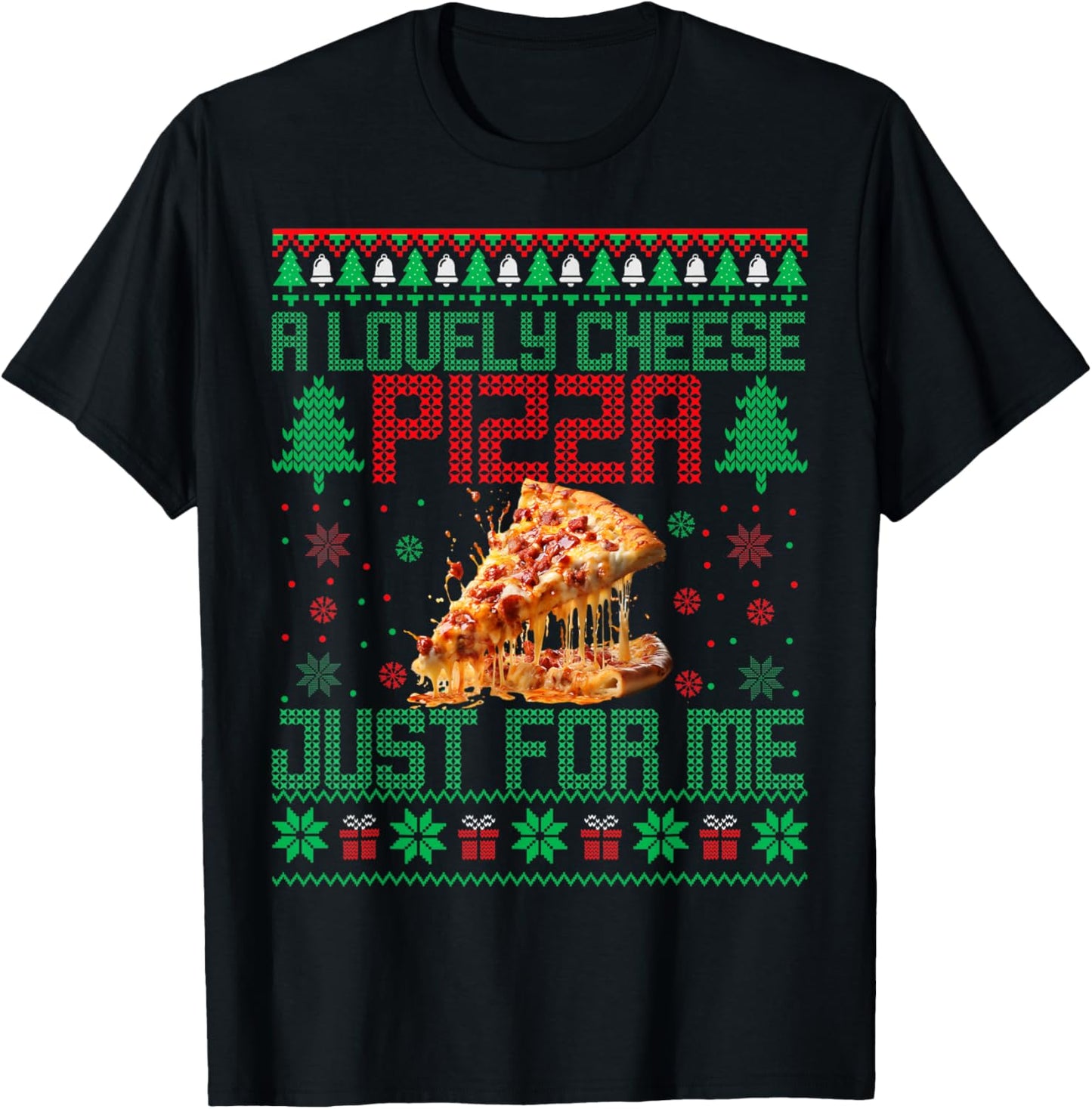 Home A Lovely Cheese Pizza Just For Me Alone Christmas Xmas T-Shirt - T-Shirt | Black
