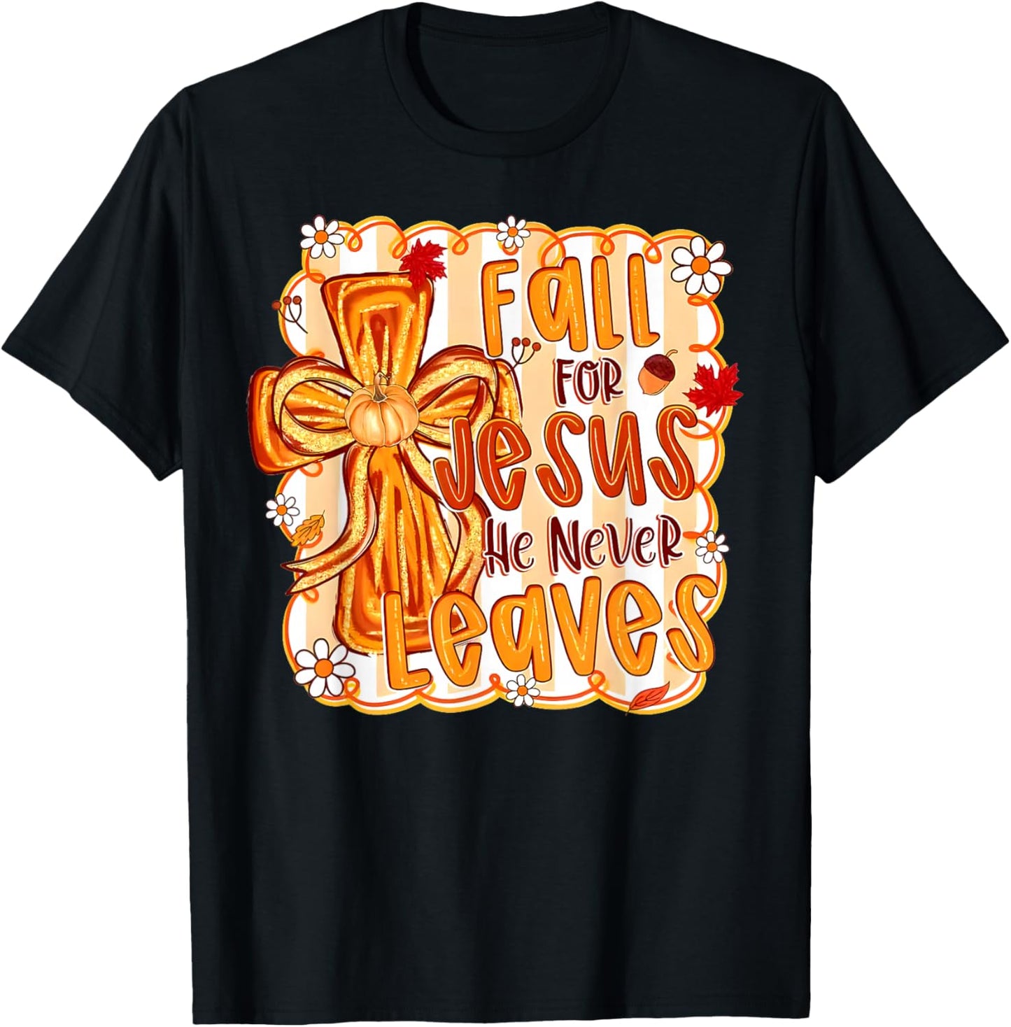Fall for Jesus He Never Leaves Christian Faith Cross Pumpkin T-Shirt - T-Shirt | Black