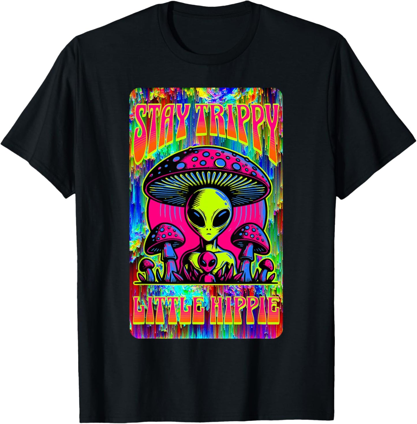 Psychedelic Stay Trippy Little Hippie Alien Mushroom Rave T-Shirt - T-Shirt | Black
