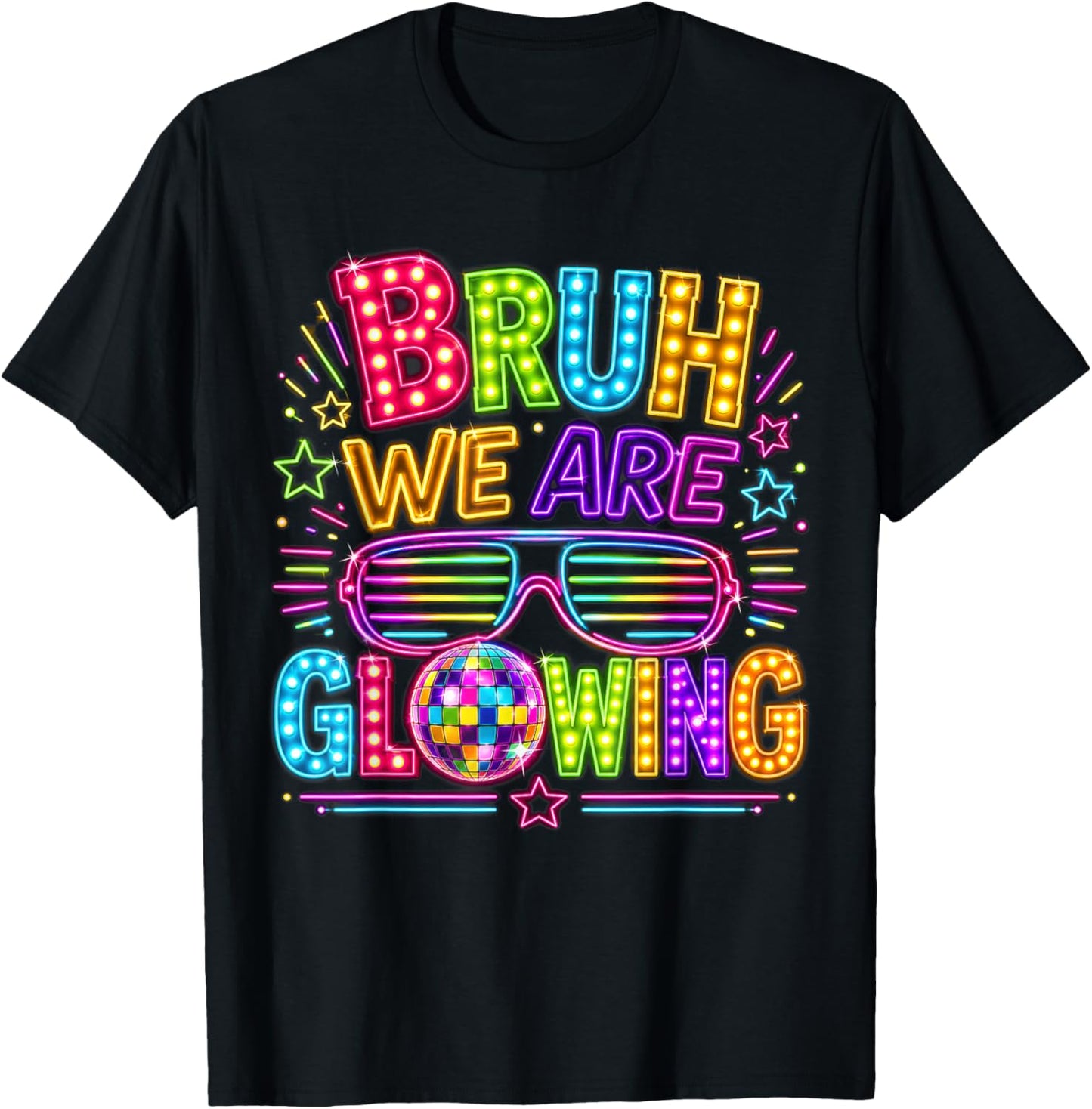 Bruh We are Glowing 80s 90s Disco Style T-Shirt - T-Shirt | Black
