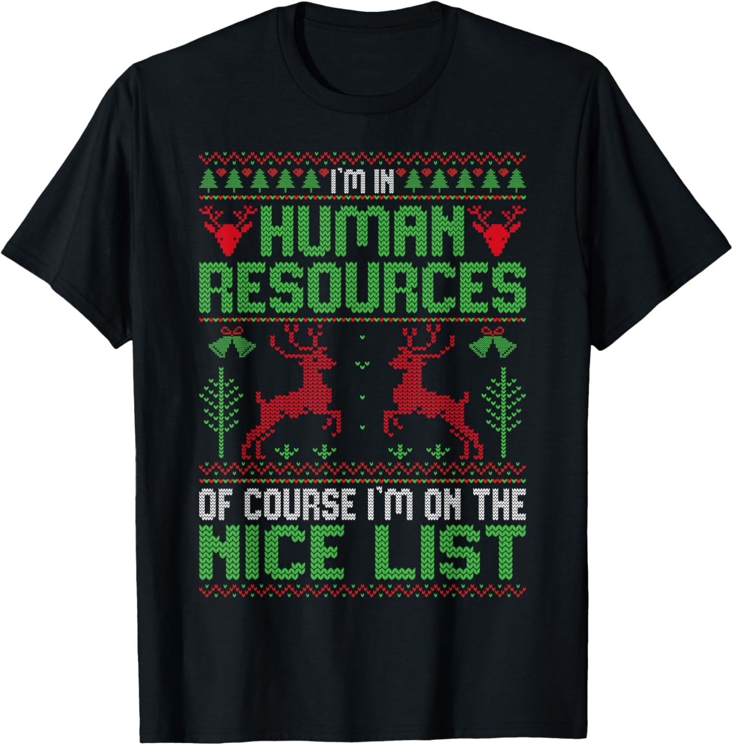 I'm In Human Resources Of Course - Xmas HR Ugly Christmas T-Shirt - T-Shirt | Black