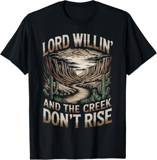 Lord Willing & the Creek don't Rise Catholic Christian Faith T-Shirt - T-Shirt | Black