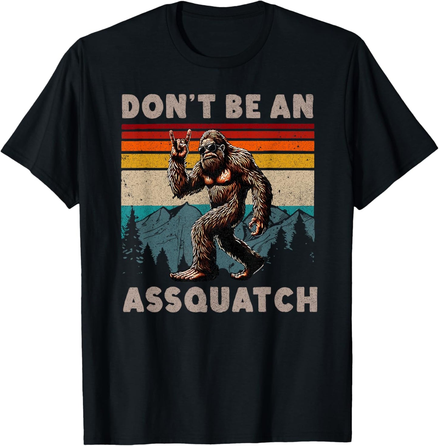 Don't Be An Assquatch Outdoor Sasquatch Funny Bigfoot T-Shirt - T-Shirt | Black