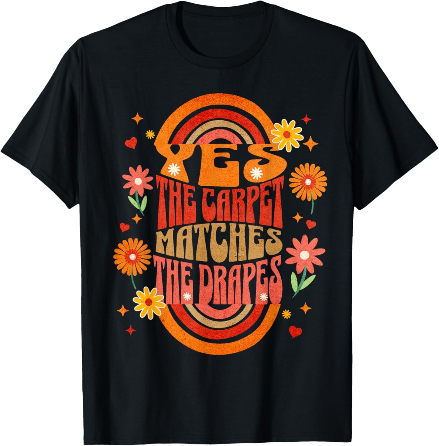 Yes the Carpet Matches the Drapes T-Shirt - T-Shirt | Black