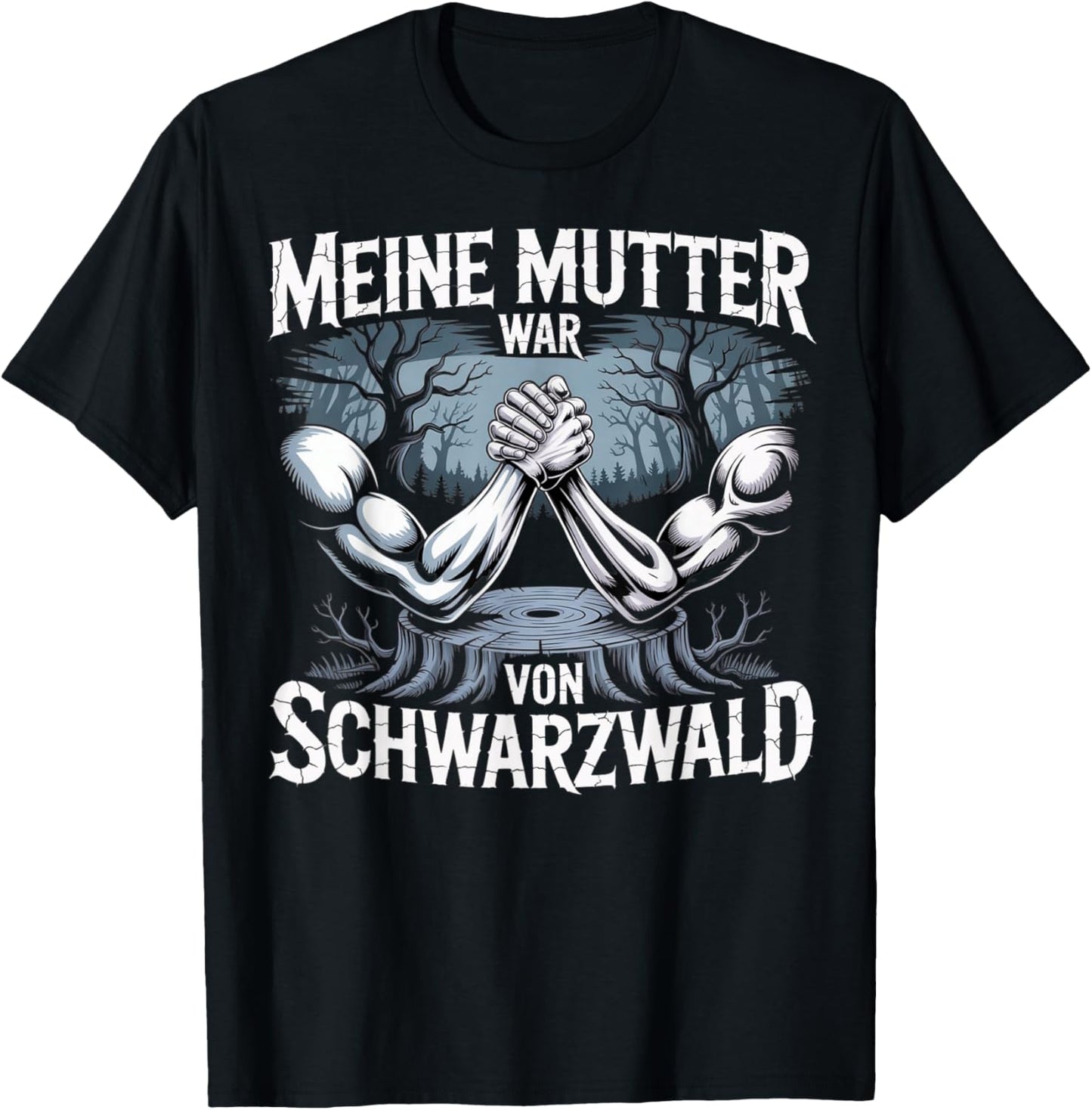 Meine Mutter war von Schwarzwald Armwrestling Pin Table T-Shirt - T-Shirt | Black