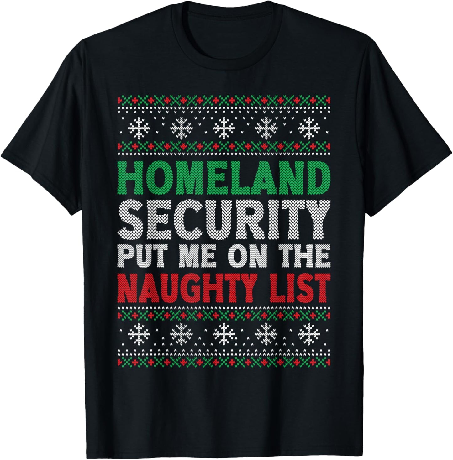 Homeland Security Put Me On Naughty List Ugly Christmas T-Shirt - T-Shirt | Black