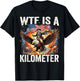 4th of July WTF is Kilometer Funny USA Patriotic Men Women T-Shirt - T-Shirt | Black